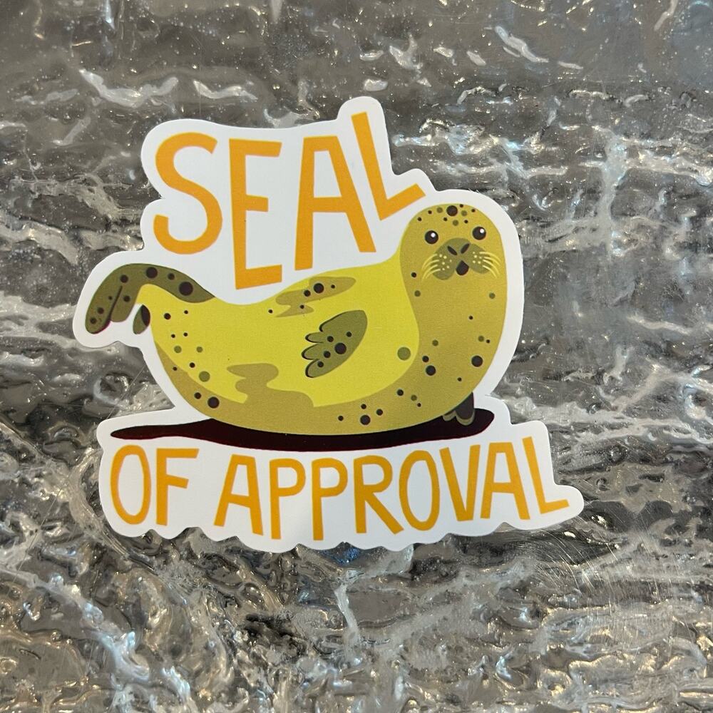 5/$10 Waterproof Vinyl Sticker Seal of Approval Punny